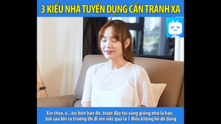 03 KIỂU NHÀ TUYỂN DỤNG CẦN TRÁNH XA #funny