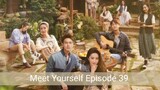 Meet Yourself Ep 39 / Indosub