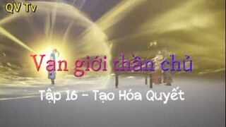 Độc bộ tiêu giao_Tập 16-Tạo hóa quyết