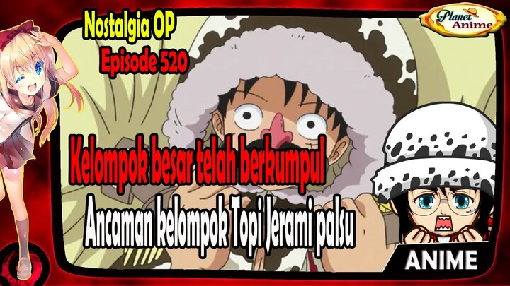 Kelompok besar telah berkumpul! Ancaman kelompok topi jerami palsu "OP Episode 520"