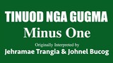 Tinuod Nga Gugma (MINUS ONE) by Jehramae Trangia & Johnel Bucog (OBM)