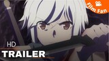 Is It Wrong to Try to Pick Up Girls in a Dungeon_ Season 4 - Official Trailer (+
