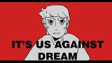 It's Us Against Dream || Dream SMP Animation