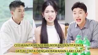 CEO wanita menyembunyikan identitasnya dan jatuh cinta pada bawahan pria