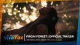 Virgin Forest | OFFICIAL TRAILER | Streaming worldwide this June 24 exclusively on Vivamax
