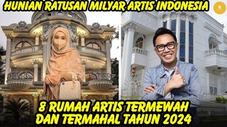 Jadi Artis Terkaya, inilah 8 rumah artis paling mewah dan mahal tahun 2024