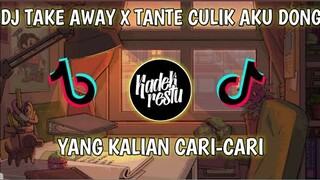 Dj Take Away X Tante Culik Aku Dong Terbaru Viral Tik Tok Yang Kalian Cari-Cari -Ityan Umar-