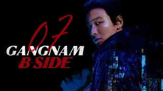 🇰🇷EP 7 | Gangnam B-Side (2O24)[EngDubbed]