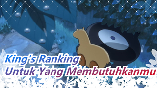 [King's Ranking / Kage] "Kamu Harus Setia Dan Berkerja Keras Untuk Yang Membutuhkanmu"