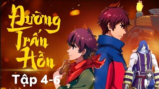 REVIEW PHIM: TRẤN HỒN NHAI (SS2) TẬP 4 5 6 | ĐƯỜNG TRẤN HỒN | TÓM TẮT ANIME HAY