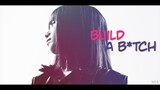 Nanno FMV | Build A Bitch  - Girl From Nowhere Season 2