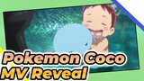 Pokemon Coco
MV Reveal