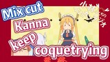 [Miss Kobayashi's Dragon Maid] Mix cut | Kanna keep coquetrying