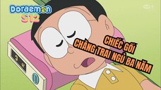 [S12] Doraemon - Tập 597 (Lồng tiếng): Máy quay kịch tác nổi tiếng - Chiếc gối chàng trai ngủ ba năm