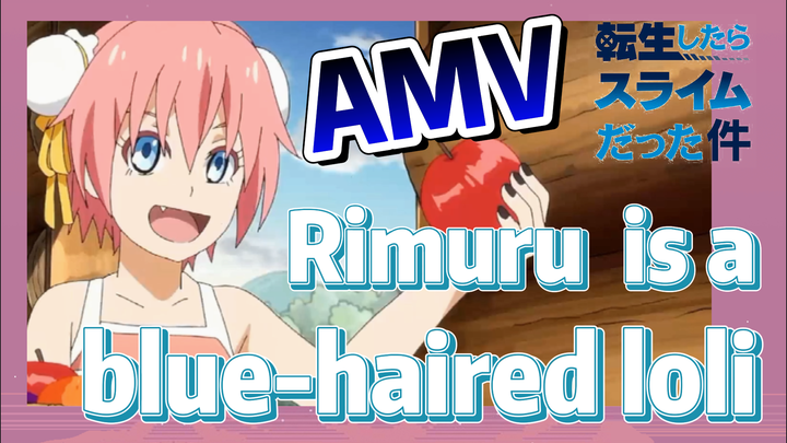 [Slime]AMV |  Rimuru  is a blue-haired loli