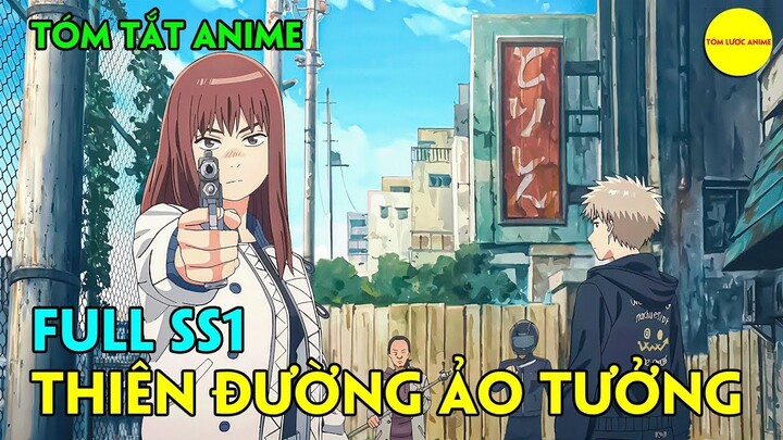 Thiên Đường Ảo Tưởng | Full SS1 | Review Phim Anime