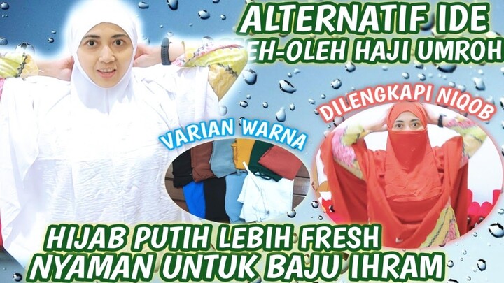 JILBAB PUTIH ANTEM U/ BAJU IHRAM NYAMAN HIJAB DAGU ALTERNATIF IDE OLEH-OLEH HAJI UMROH ISTIMEWA