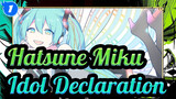 Hatsune Miku|[Self-Drawn AMV/Complete Version]Idol Declaration（Real Love Knows）_1