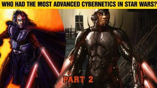 Who had the MOST ADVANCED Cybernetics in Star Wars? (Part 2 - Lord Nyax)