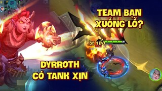 DYRROTH MÙA 23: KHI TỐP MỠ CÓ TANK NGON, TEAM BẠN XÁC ĐỊNH! | MLBB