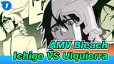[AMV Bleach] Ichigo VS Ulquiorra -
Waktu Bleach Baru Saja Dimulai_1