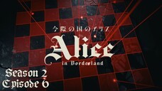 | Alice in Boderland | Season 2 Episode 6