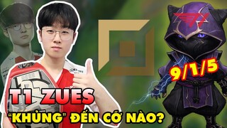 T1 ZEUS KHỦNG ĐẾN CỠ NÀO? CẬN CẢNH THAO TÁC TAY KENNEN HỦY DIỆT (9/1/5)