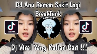 DJ ANU REMON SAKIT LAGI BREAKFUNK VIRAL TIK TOK TERBARU 2023 YANG KALIAN CARI !