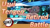 Uzui Tengen Retired Battle