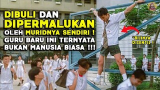 DIBULI SELURUH MURIDNYA SENDIRI. GURU BARU INI TERNYATA ORANG PALING DITAKUTI alur cerita film