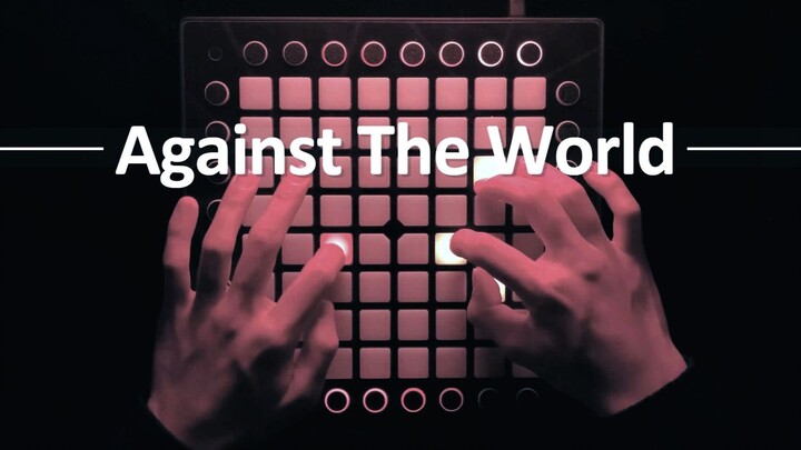 【Launchpad钢琴】Against The World