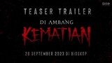 Teaser Trailer Di Ambang Kematian - Tayang 28 September 2023 di Bioskop