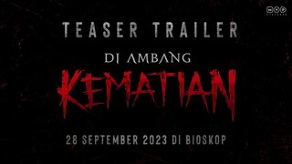 Teaser Trailer Di Ambang Kematian - Tayang 28 September 2023 di Bioskop