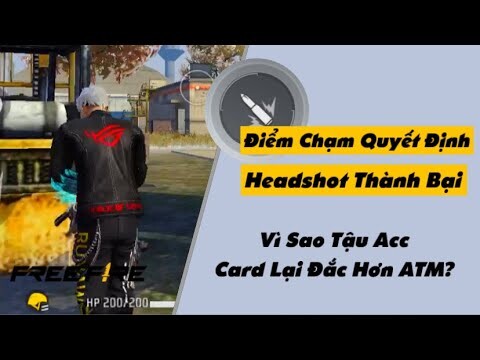 Điểm Chạm Nút Bắn Kéo Tâm Hiệu Quả - Vì Sao Mua Acc Giá Card Lại Cao Hơn ATM