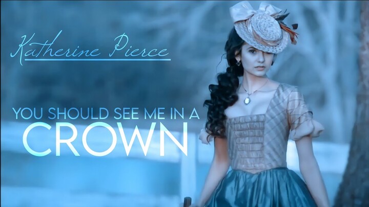 Katherine Pierce | You Should See Me In A Crown (100 inscritos)