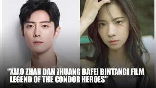 Xiao Zhan dan Zhuang Dafei Bintangi Film Legend of the Condor Heroes