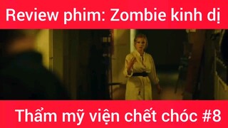 Review phim: Zombie kinh dị thẩm mỹ viễn chết chóc  #8