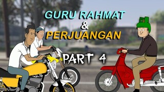 GURU RAHMAT DAN PERJUANGAN PART 4