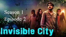 Invisible City Season 1, Episode 2