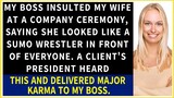 My boss insulted my wife as a sumo wrestler. A client's prez heard, karma hit my boss. ​​