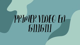 | Primer Video en Bilibili - idk