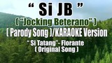 Si "JB" ( "Jocking Beterano " )/( Karaoke Version)Parody Song from "Si Tatang"-Florante
