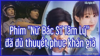 Phim "Nữ Bác Sĩ Tâm Lý" đã đủ thuyết phục khán giả ?
