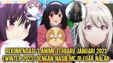 Nasib MC Di Luar Nalar! Rekomendasi 3 Anime Terbaru Januari 2023 | Rekomendasi Anime Januari 2023