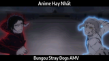 Bungou Stray Dogs AMV Hay Nhất