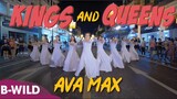 [TỰ HÀO DÂN TỘC VIỆT NAM] Ava Max - Kings & Queens Dance Choreography By B-Wild| DANCING IN PUBLIC