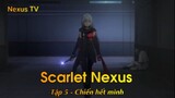 Scarlet Nexus Tập 5 - Chiến hết mình