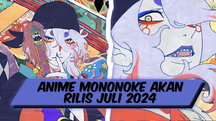 ANIME MONONOKE AKAN RILIS JULI 2024