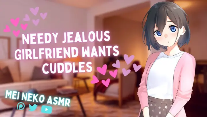 Needy Jealous Girlfriend Wants Cuddles ~ ASMR Roleplay {F4A}