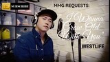 "I WANNA GROW OLD WITH YOU" By: Westlife (MMG REQUESTS)